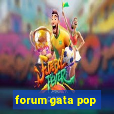 forum gata pop